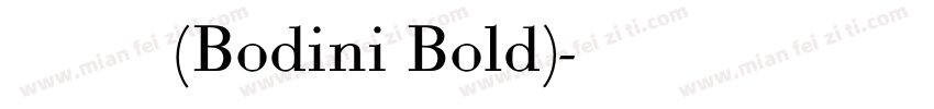 博迪尼粗体(Bodini Bold)字体转换